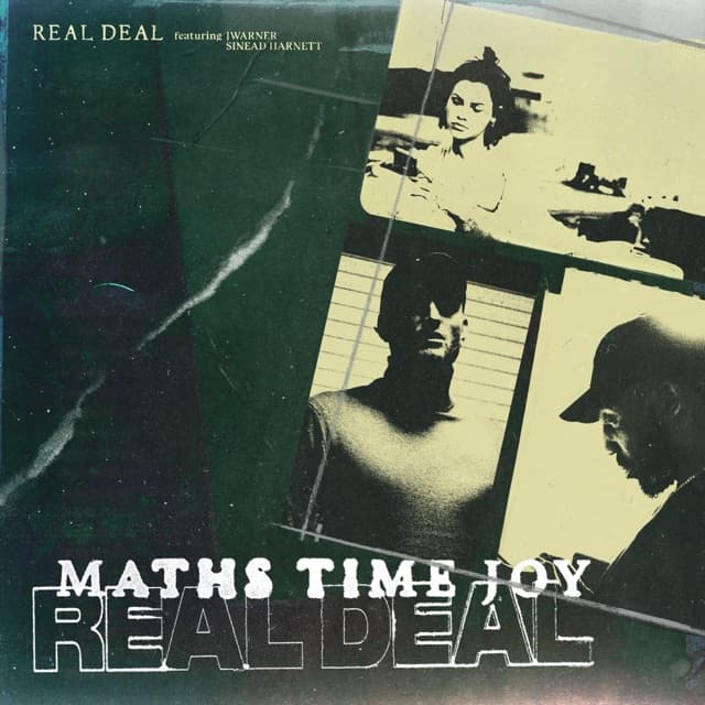 Real Deal by Maths Time Joy, feat. J Warner & Sinéad Harnett